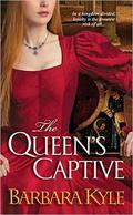 The Queen's Captive by Barbara Kyle