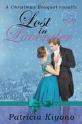 Lost in Lavender (A Christmas Bouquet #1) by Patricia Kiyono