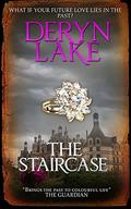 The Staircase: A haunting romantic thriller by Deryn Lake