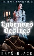 Ravenous Desire (Nephilim Wars #2) by Eryn Black