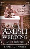 The Amish Wedding: Amish Romance (The Amish of Pride #6) by Emma Schwartz