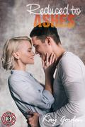 Reduced to Ashes by Kay Gordon