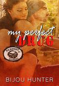My Perfect Drug by Bijou Hunter