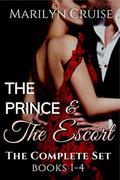 The Prince and The Escort: The Complete Set: Books 1-4  (A Scandalous Royal Fairytale) by Marilyn Cruise