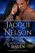 Rescuing Raven  (Lonesome Hearts) by Jacqui Nelson