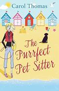 The Purrfect Pet Sitter: A heartwarming romantic comedy, filled with friendship and love by Carol Thomas