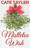 Mistletoe Wish by Cate Tayler