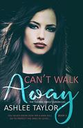 Can't Walk Away by Ashlee Taylor