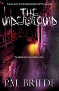 The Underground by P.M. Briede