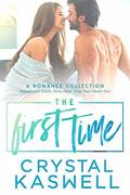 The First Time: A Romance Collection by Crystal Kaswell