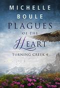 Plagues of the Heart (Turning Creek #4) by Michelle Boule