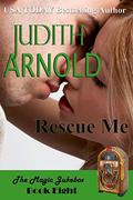 Rescue Me by Judith Arnold