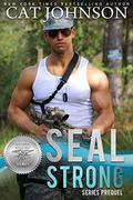 SEAL Strong: A Second Chances Romance by Cat Johnson