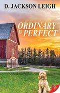 Ordinary is Perfect by D. Jackson Leigh