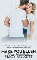 Make You Blush: A Dumont Bachelors Novella by Macy Beckett