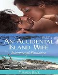An Accidental Island Wife: Part 2 by Yuwanda Black