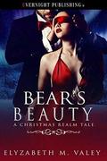 Bear's Beauty (A Christmas Realm Tale #2) by Elyzabeth M. VaLey