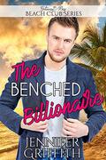 The Benched Billionaire (Clean Billionaire Beach Club Romance #14) by Getaway Bay