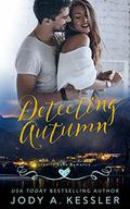 Detecting Autumn (Granite Lake Romance #5) by Jody A. Kessler