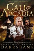 Call of Arcadia by Annathesa Nikola Darksbane