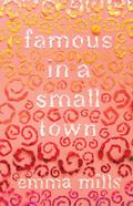 Famous in a Small Town by Emma Mills