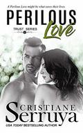 Perilous Love: Shades of Love (TRUST #8) by Cristiane Serruya