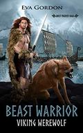 Beast Warrior, Viking Werewolf (Wolf Maiden Saga #4) by Eva Gordon