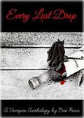 Every Last Drop: A Vampire Anthology by Bree Pierce