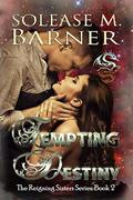 Tempting Destiny (The Reigning Sisters #2) by Kali Willows