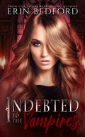 Indebted to the Vampires by Erin Bedford