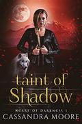 Taint of Shadow by Cassandra Moore
