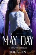 May Day: A Gray Witch Novel by R.R. Born