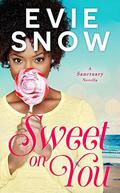 Sweet On You: A Romantic Comedy Novella (Sanctuary #4) by Evie Snow