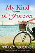 My Kind of Forever (Trillium Bay #2) by Tracy Brogan