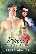 The Prince's Omega Nanny by Libby Clarke
