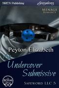 An Undercover Submissive [Safeword LLC 5] by Peyton Elizabeth