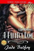 A Perfect Dom [Club Perfect] by Jade Belfry