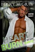 Heart Burn: Deep Six East Book 1 by Becky McGraw