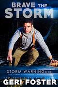 Brave the Storm by Geri Foster