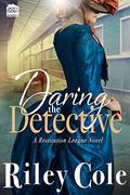 Daring the Detective (The Restitution League #3) by Riley Cole