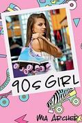 90s Girl: A Time Travel Romance by Mia Archer