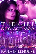 The Girl Who Got Away (Savage Justice Romantic Suspense Series #1) by Paula Millhouse