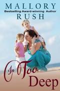 In Too Deep by Mallory Rush