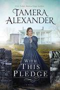 With this Pledge (Carnton #1) by Tamera Alexander