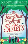 The Fall and Rise of the Amir Sisters: A warm-hearted and funny read about love and family from the much-loved winner of GBBO by Nadiya Hussain