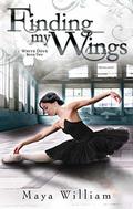 Finding My Wings (White Dove #2) by Maya William