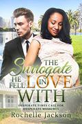 The Surrogate He Fell In Love With (BWWM Romance #1) by Rochelle Jackson