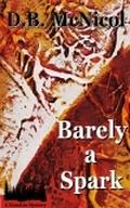 Barely a Spark by Donna B. McNicol