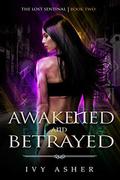 Awakened and Betrayed by Ivy Asher
