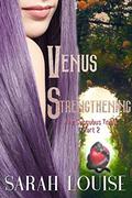 Venus Strengthening : The Succubus Trials Serial Part 2 by Sarah Louise